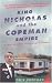King Nicholas and the Copeman Empire