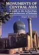 Monuments of Central Asia: A Guide to the Archaeology, Art and Architecture of Turkestan