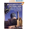 Monuments of Central Asia: A Guide to the Archaeology, Art and Architecture of Turkestan by Edgar Knobloch