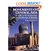 Monuments of Central Asia: A Guide to the Archaeology, Art and Architecture of Turkestan