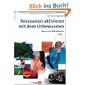 Ressourcen aktivieren mit dem Unbewussten. Manual und ZRM-Bildkartei