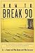 Books : How to Break 90 : An Easy, Step-by-Step Approach for Breaking Golf''s Toughest Scoring Barrier