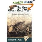 Click here to buy The Great Gypsy Moth War: The History Of The First Campaign In Massachusetts To Eradicate The Gypsy Moth, 1890-1901 by  Robert J. Spear.