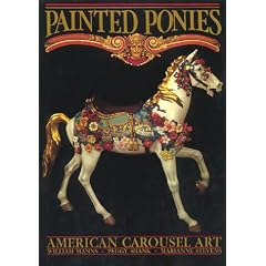 Painted Ponies: American Carousel Art