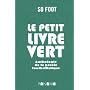 Le petit livre vert : Anthologie de la parole foot&hellip de Eric Karnbauer