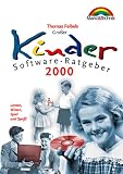Produkt-Bild: Thomas Feibels Gro&szlig;er Kinder-Software-Ratgeber 2000. Lernen, Wissen, Spiel & Spa&szlig;