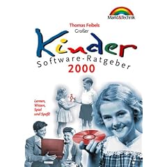 Thomas Feibels Gro�er Kinder-Software-Ratgeber 2000. Lernen, Wissen, Spiel & Spa�