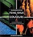 Book Feng shui et couleurs : L'Influence des couleurs sur l'environnement et la vie quotidienne