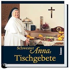 Schwester Annas Tischgebete