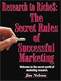 From Research to Riches: The Secret Rules of Successful Marketing