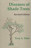 Diseases of Shade Trees, Revised Edition