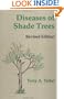 Diseases of Shade Trees, Revised Edition