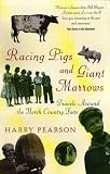 Cover of Racing Pigs and Giant Marrows by Harry Pearson 034910946X