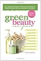 Green Beauty Recipes: Easy Homemade Recipes to Make Your Own Organic and Natural Skincare, Hair Care and Body Care Products