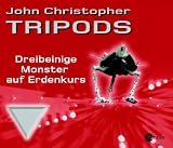 Tripods I -  Dreibeinige Monster auf Erdkurs. Autorisierte Lesefassung - John Christopher