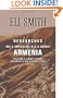 Researches of the Rev. E. Smith and Rev. H. G. O. Dwight in Armenia: Including a Journey through Asia Minor, and into Georgia and Persia: With a Visit ... Christians of Oormiah and Salmas. Volume 2