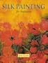 Silk Painting for Beginners