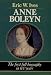 Anne Boleyn: The First Full Biography in 100 Years