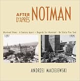After Notman / D'apres Notman: Montreal Views - A Century Apart / Regards Sur Montreal - Un Siecle Plus Tard