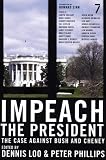 cover of Impeach the President: The Case Against Bush and Cheney