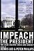 Impeach the President: The Case Against Bush and Cheney