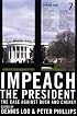 Impeach the President: The Case Against Bush and Cheney