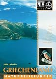 Griechenland. Naturreiseführer. Flora, Fauna, Strände, Reisero Griechenland. Naturreiseführer. Flora, Fauna, Strände, Reisero