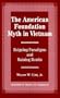 The American Foundation Myth in Vietnam