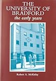 The University of Bradford : the early years