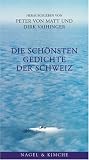 Die schönsten Gedichte der Schweiz.