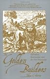 The Golden Builders: Alchemists, Rosicrucians, First Freemasons