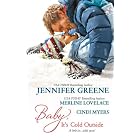 Baby, It's Cold Outside: Blame It on the Blizzard\Deep Freeze\Melting Point by Jennifer Greene, Merline Lovelace, and Cindi Myers