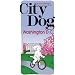 City Dog: Washington, D.C.: Baltimore, Maryland Suburbs, Northern VA (City Dog series)