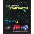 Colorado StarWatch: The Essential Guide to Our Night Sky (Starwatch: The Essential Guide to Our Night Sky) by  Mike Lynch