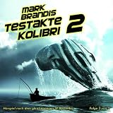 06: Testakte Kolibri (Teil 2 Von 2)