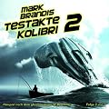 06: Testakte Kolibri (Teil 2 Von 2)