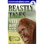 Beastly Tales: Yeti, Bigfoot, and the Loch Ness Monster (DK Reader - Level 3 (Quality))