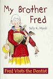 My brother Fred : Fred visits the dentist