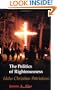 The Politics of Righteousness: Idaho Christian Patriotism