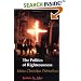 The Politics of Righteousness: Idaho Christian Patriotism