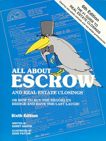 All about Escrow and Real Estate Closings: Or How to Buy the Brooklyn Bridge and Have the Last Laugh (Complete Guide to Your Real Estate Closing) All about Escrow and Real Estate Closings: Or How to Buy the Brooklyn Bridge and Have the Last Laugh (Complete Guide to Your Real Estate Closing)