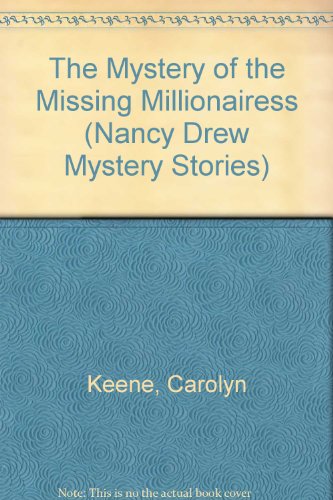 MYSTERY OF THE MISSING MILLIONAIRESS (NANCY DREW 101) (Nancy Drew Mystery Stories)
