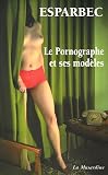 Le Pornographe et ses mod�les