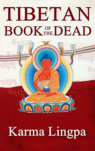 The Tibetan Book of the Dead: A Guide to Liberation in Death