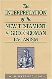 The Interpretation of New Testament in Greco-Roman Paganism