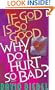 If God Is So Good, Why Do I Hurt So Bad?