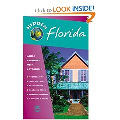 Hidden Florida: Including Miami, Orlando, Fort Lauderdale, Tampa Bay, the Everglades, and the Keys (Hidden Travel)