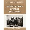 A Collector's Guide to United States Combat Shotguns