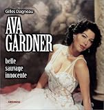 Ava Gardner : Belle, sauvage, innocente