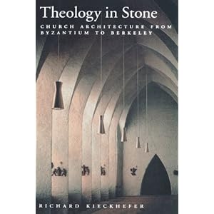 Theology in Stone: Church Architecture From Byzantium to Berkeley